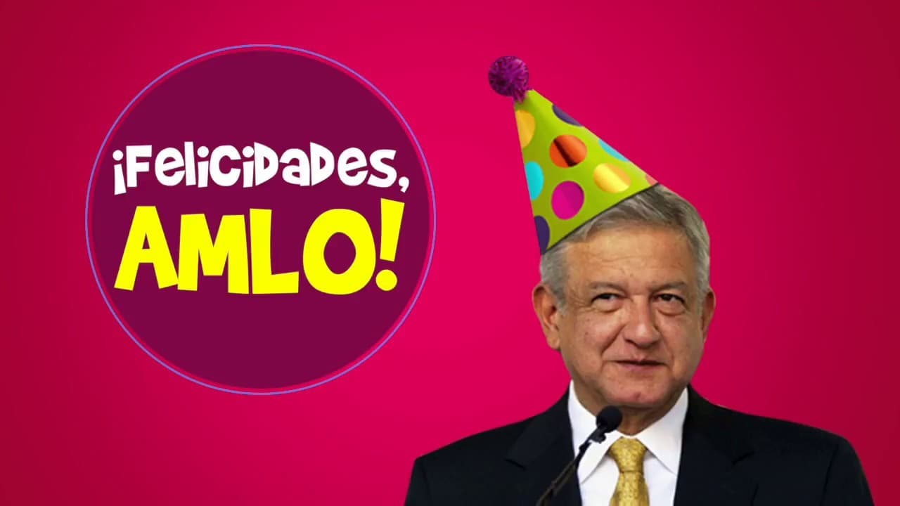 AMLO y su cumpleaños