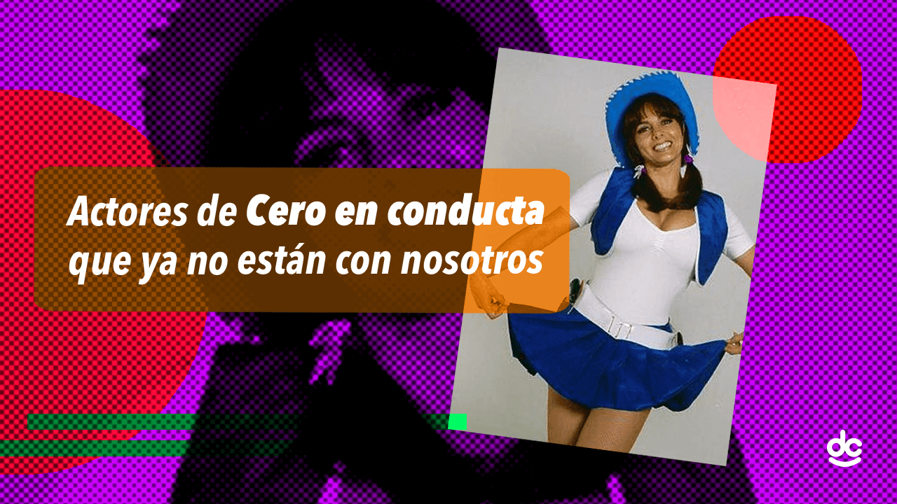 Actores de Cero en conducta que Fallecieron
