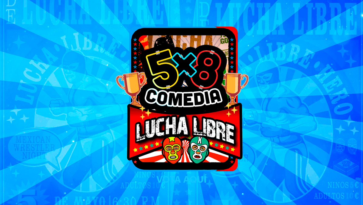 Vota por tu comediante favorito de '5x8 Comedia: Lucha Libre'