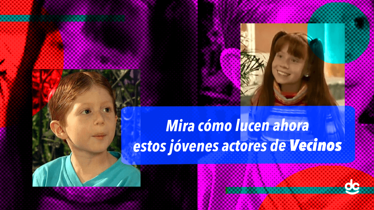 Mira cómo lucen ahora los niños actores de Vecinos